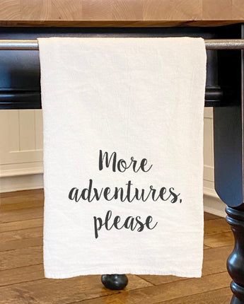 More Adventures Please - Cotton Tea Towel